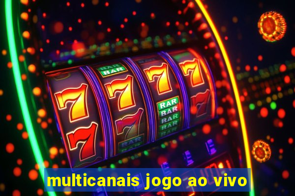 multicanais jogo ao vivo